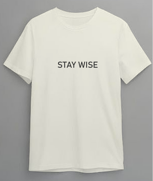 "Stay Wise" Quote T-Shirt | Motivational and Inspirational Tee for Men & Women Noirs Clothing -Noirs Clothing