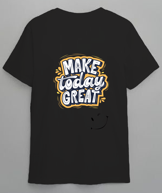 "Make Today Great" Motivational T-Shirt | Positive Slogan Tee for Men & Women Noirs Clothing -Noirs Clothing